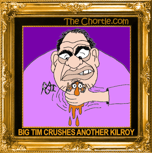 Big Tim crushes another Kilroy
