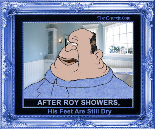After Roy showers, his feet are still dry