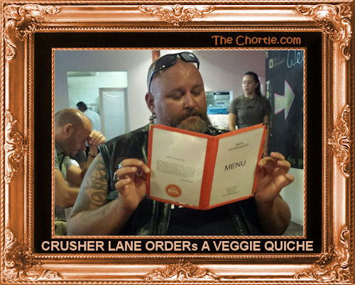 Crusher Lane orders a veggie quiche