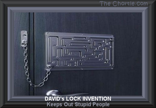 David's lock invention keeps out stupid people