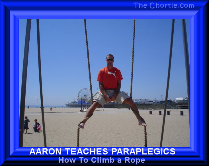 Aaron teaches paraplegics how to climb a rope.