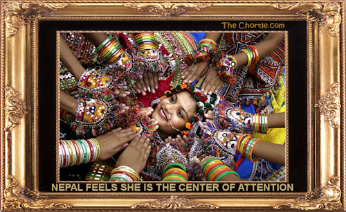 Nepal feels she is the center of attention