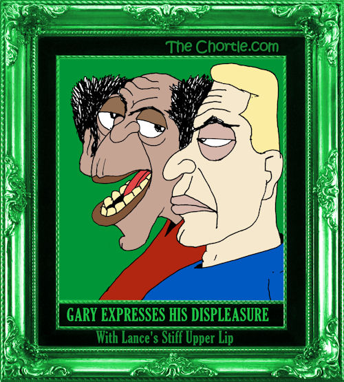 Gary expresses his displeasure with Lance's stiff upper lip.