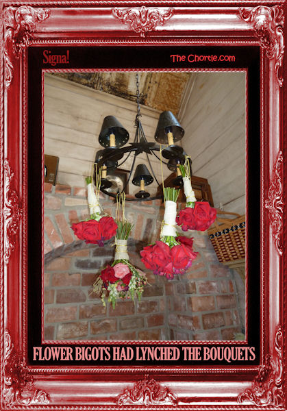 Flower bigots had lynched the bouquets