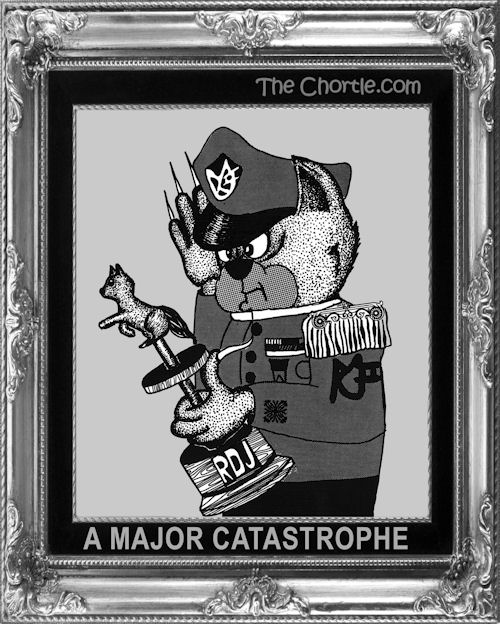 A Major Catastrophe
