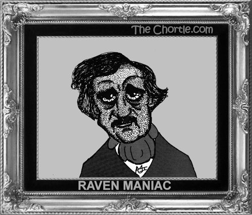 Raven maniac