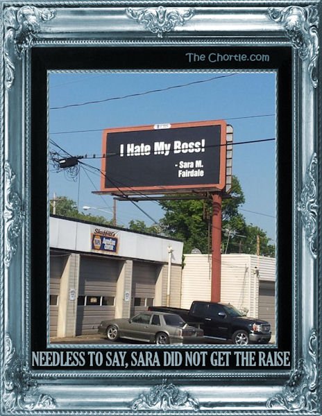 Needless to say, Sara did not get the raise