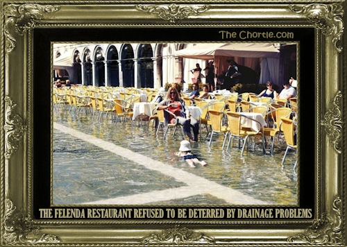 The Felenda restaurant refused to be deterred by drainage problems