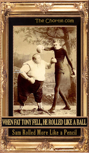 When Fat Tony fell, he rolled like a ball. Sam rolled more like a pencil.