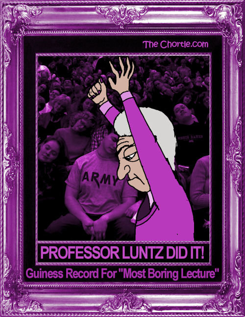 Professor Luntz did it! Guiness record for "Most Boring Lecture"