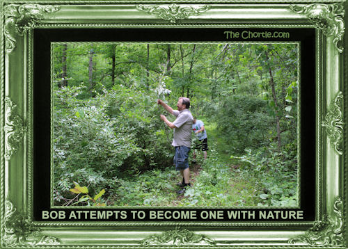Bob attempts to become one with nature