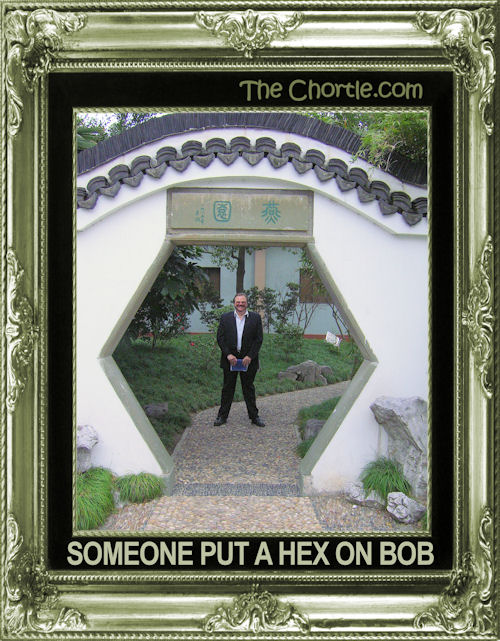Someone put a hex on Bob