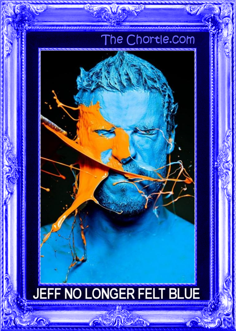Jeff no longer felt blue.