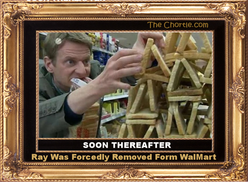 Soon thereafter, Ray was forcedly removed from WalMart